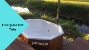 Fiberglass Hot Tubs