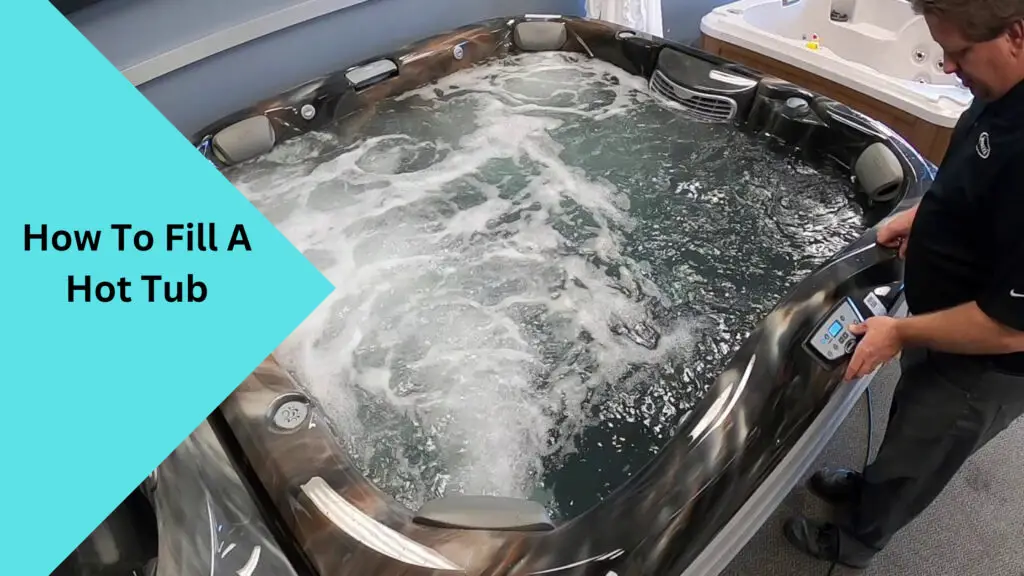 How To Fill A Hot Tub: The Ultimate Guide