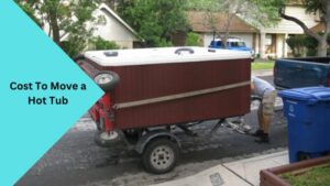 How Much Does it Cost To Move a Hot Tub