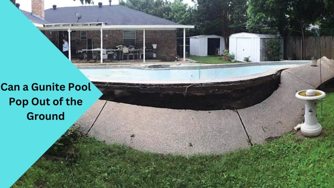 Can a Gunite Pool Pop Out of the Ground