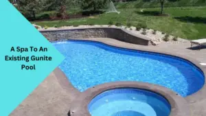 Can You Add A Spa To An Existing Gunite Pool