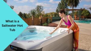 What is a Saltwater Hot Tub